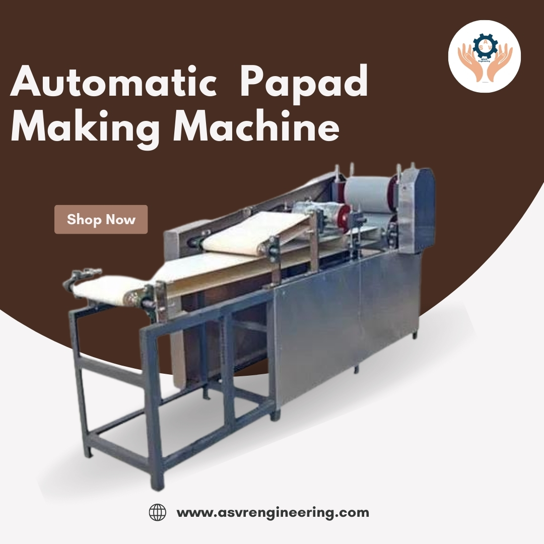 Trusted Automatic Papad Making Machine Distributors for Small & Large-Scale Production